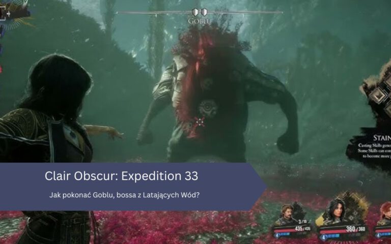 Expedition 33 – Goblu: Jak pokonać, gdzie szukać