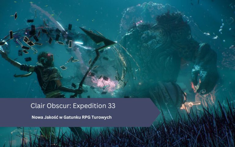 Clair Obscur: Expedition 33 – Nowa Jakość w Gatunku RPG Turowych