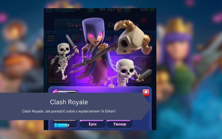 Clash Royale: Jak poradzić sobie z wydarzeniem 7x Eliksir!