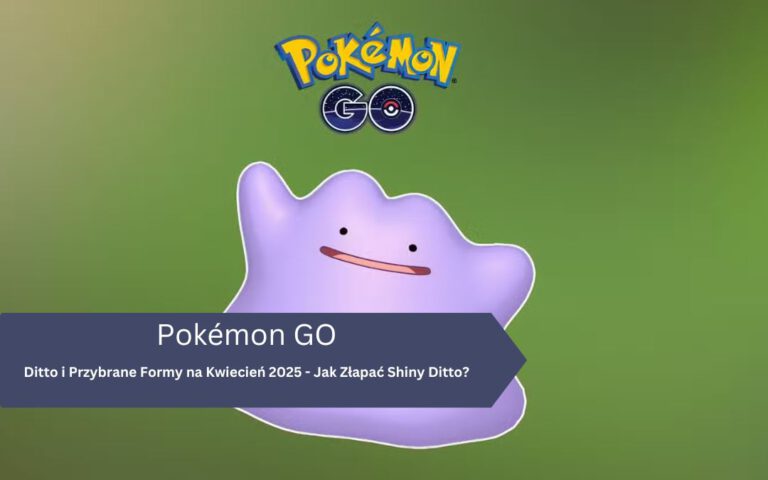 Sekretne Przemiany Ditt Ditto w Pokémon GO – Jak Złapać Shiny Ditto?