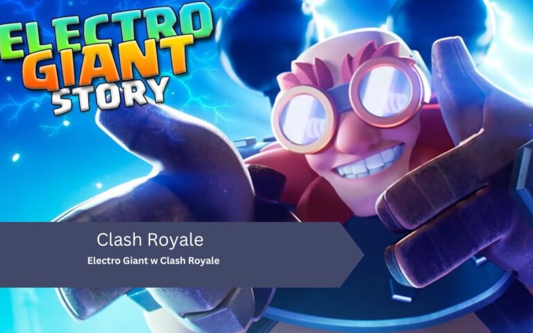 Electro Giant w Clash Royale: Potężna Jednostka do Zdominowania Areny