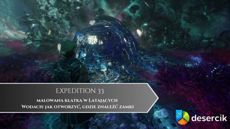 Expedition 33 – malowana klatka w Latających Wodach: jak otworzyć, gdzie znaleźć zamki