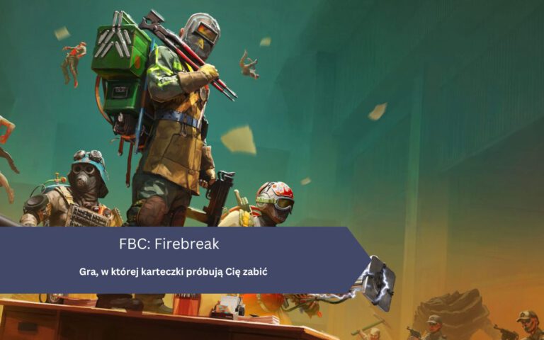 Gra, w której karteczki próbują Cię zabić – FBC: Firebreak z datą premiery!