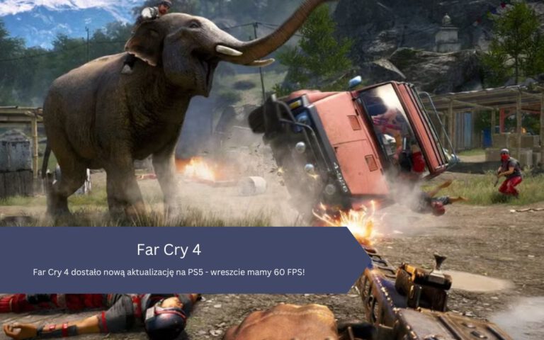 Far Cry 4 dostało nową aktualizację na PS5 – wreszcie mamy 60 FPS!