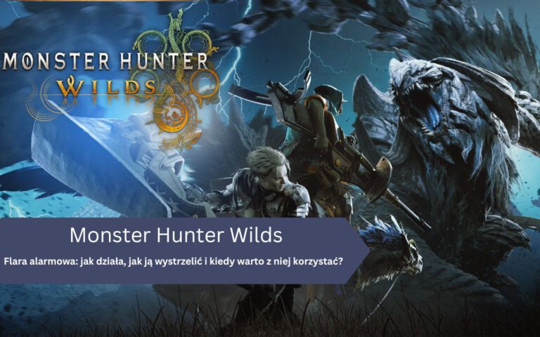 Monster Hunter: Wilds – flara SOS: jak wezwać pomoc i maksymalnie wykorzystać wsparcie