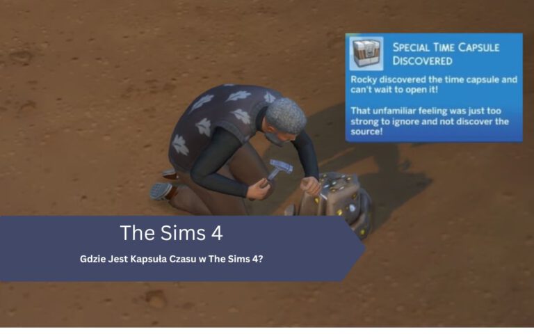 Gdzie Jest Kapsuła Czasu w The Sims 4?