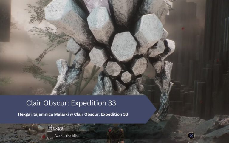Hexga i tajemnica Malarki w Clair Obscur: Expedition 33