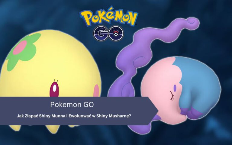 Jak Złapać Shiny Munna i Ewoluować w Shiny Musharnę w Pokemon GO?