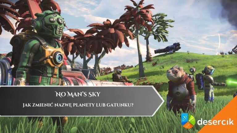 No Man&rsquo;s Sky &ndash; Jak Zmienić Nazwę Planety lub Gatunku