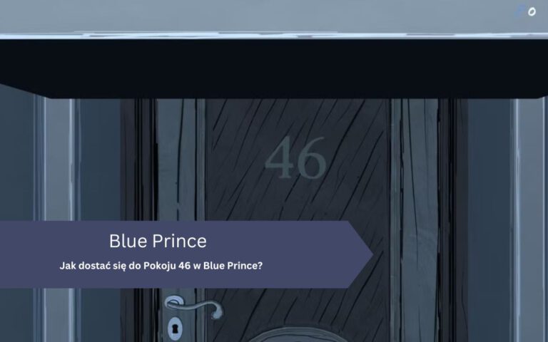 Jak dostać się do Pokoju 46 w Blue Prince?