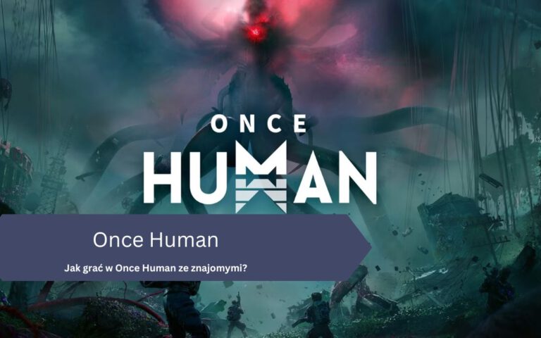 Once Human – jak grać w ze znajomymi