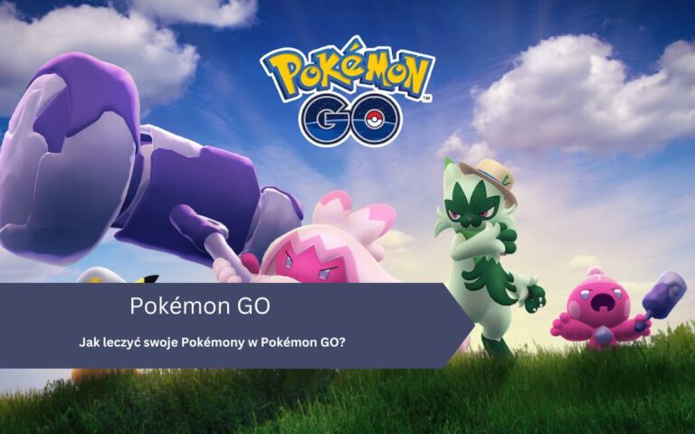 Jak leczyć swoje Pokémony w Pokémon GO?