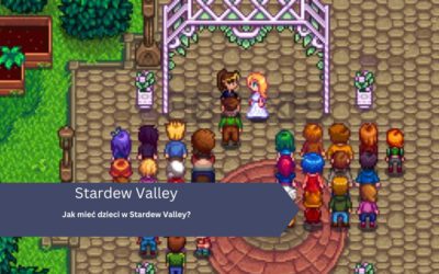 Jak mieć dzieci w Stardew Valley?