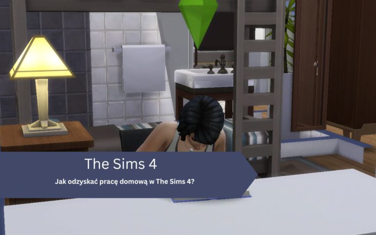 Jak odzyskać pracę domową w The Sims 4?