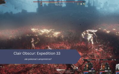 Clair Obscur: Expedition 33 – Jak pokonać Lampmistrza? Taktyka, ciosy, porady