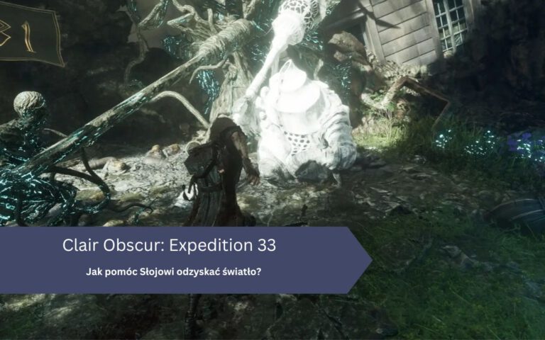 Clair Obscur: Expedition 33 – Jak pomóc Słojowi odzyskać światło?