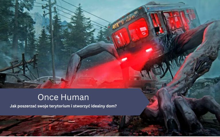 Once Human – dom: jak powiększać terytorium, stworzyć