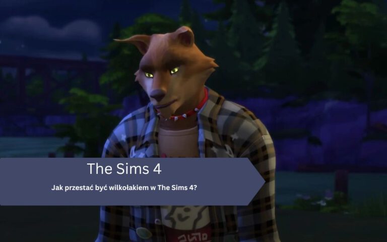 Jak przestać być wilkołakiem w The Sims 4?