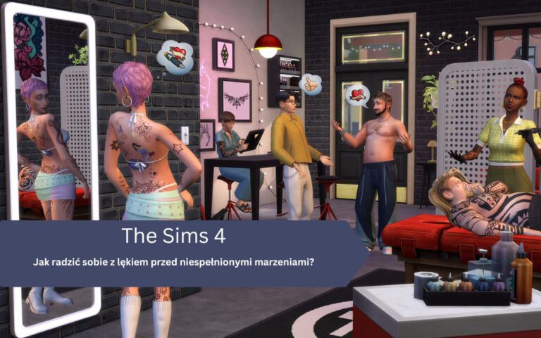 Jak radzić sobie z lękiem przed niespełnionymi marzeniami w The Sims 4?