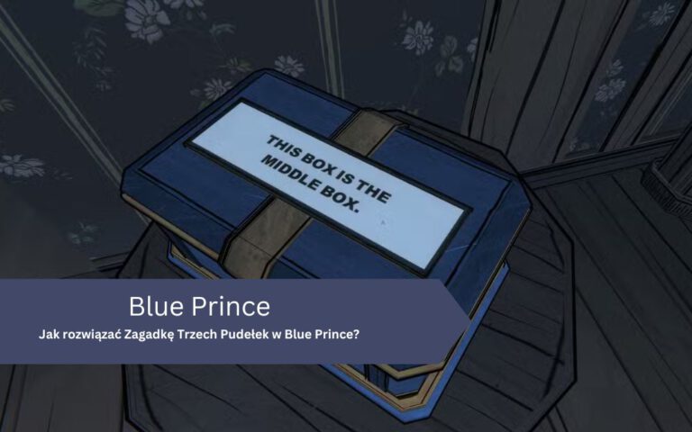 Jak rozwiązać Zagadkę Trzech Pudełek w Blue Prince?