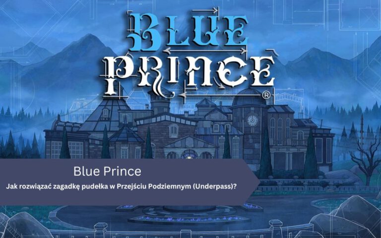 Jak rozwiązać zagadkę pudełka w Przejściu Podziemnym (Underpass) w Blue Prince?
