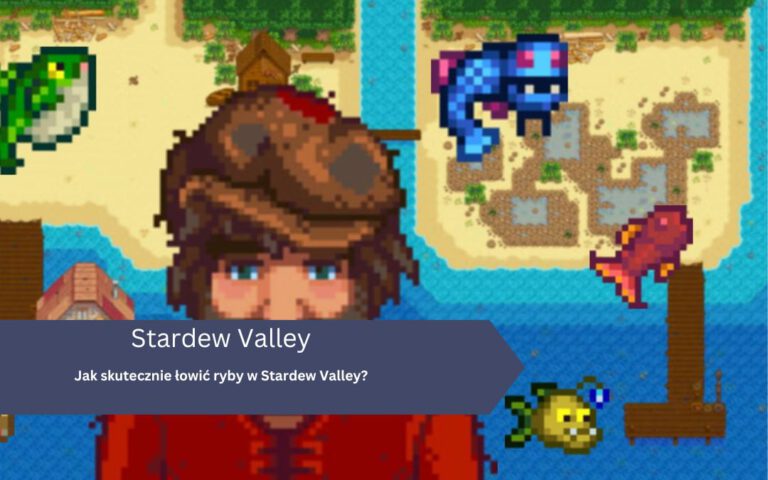 Stardew Valley – wędkarstwo: jak łowić, najlepsze łowiska, pułapki