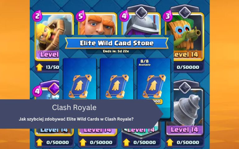 Jak szybciej zdobywać Elite Wild Cards w Clash Royale?