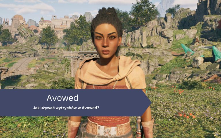 Jak używać wytrychów w Avowed?