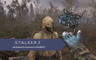 Jak walczyć ze szczurami w STALKER 2?