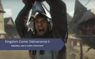 Najeźdźcy, czyli co zrobić z Kumanami w Kingdom Come: Deliverance II?