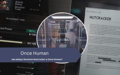 Jak zdobyć Devianta Nutcracker w Once Human?
