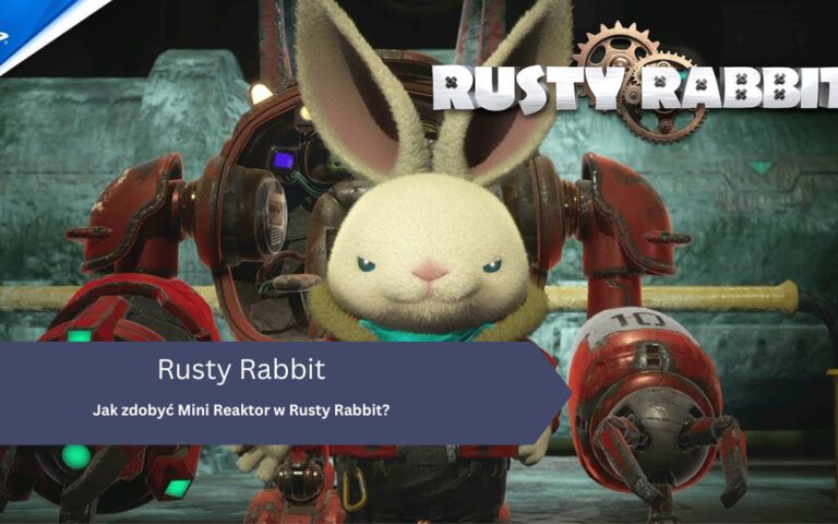Jak zdobyć Mini Reaktor w Rusty Rabbit?