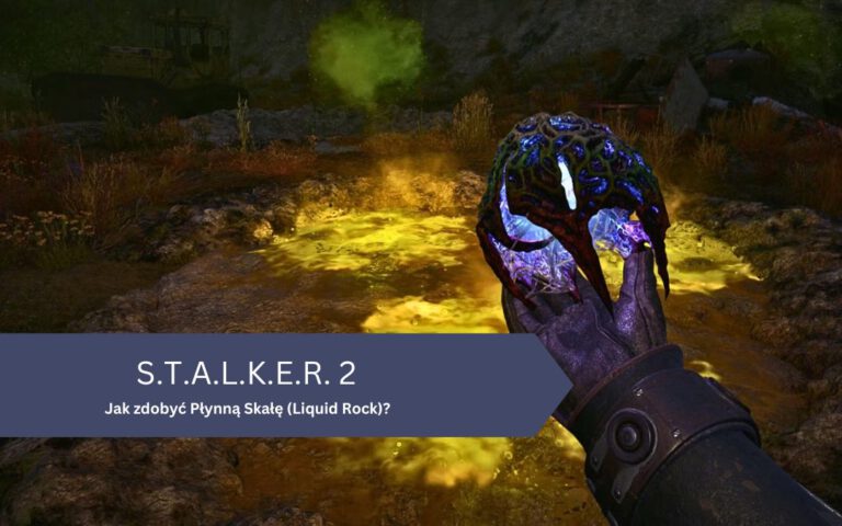 Stalker 2 – artefakt Płynna Skała: jak zdobyć