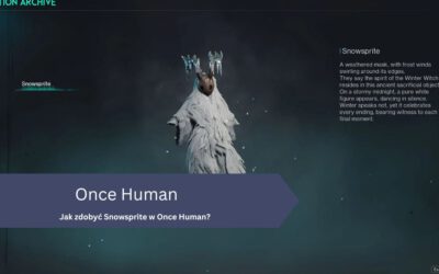 Jak zdobyć Snowsprite w Once Human?