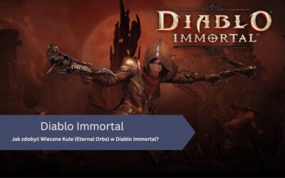 Jak zdobyć Wieczne Kule (Eternal Orbs) w Diablo Immortal?