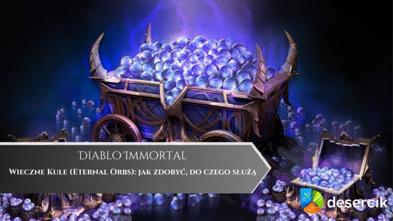 Diablo Immortal – Wieczne Kule (Eternal Orbs): jak zdobyć, do czego służą