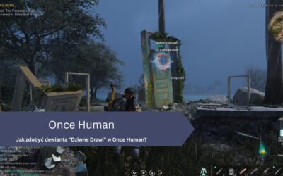 Jak zdobyć dewianta „Dziwne Drzwi” w Once Human?