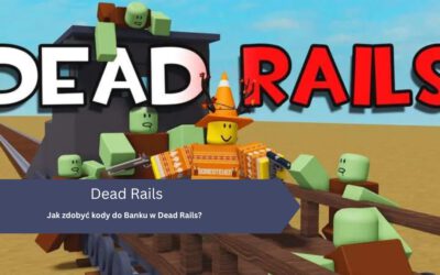 Jak zdobyć kody do Banku w Dead Rails?