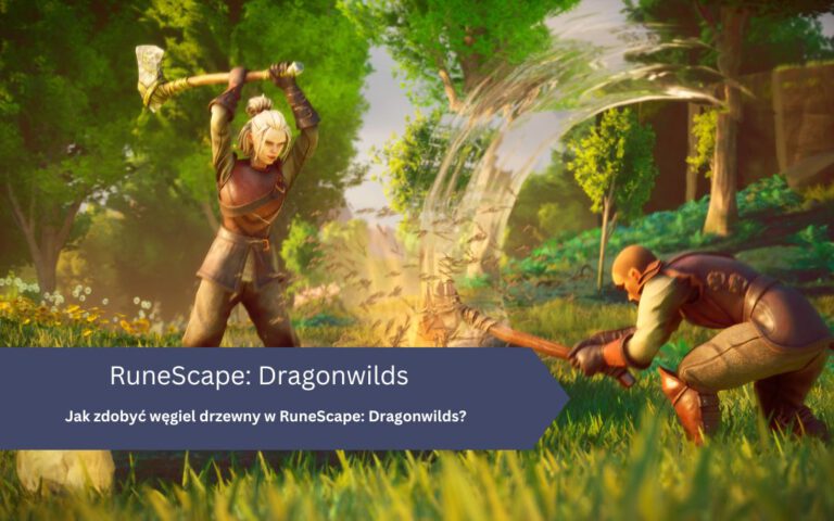 Jak zdobyć węgiel drzewny w RuneScape: Dragonwilds?