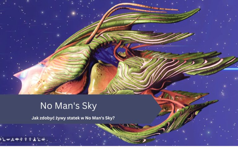 Jak zdobyć żywy statek w No Man’s Sky?
