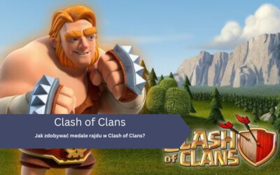 Jak zdobywać medale rajdu w Clash of Clans?