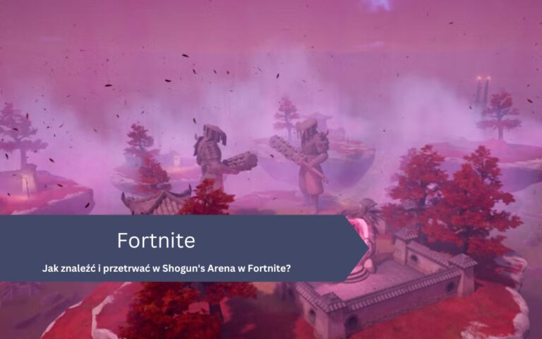 Jak znaleźć i przetrwać w Shogun’s Arena w Fortnite?