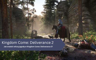 Jak znaleźć wilczą jagodę w Kingdom Come: Deliverance 2?