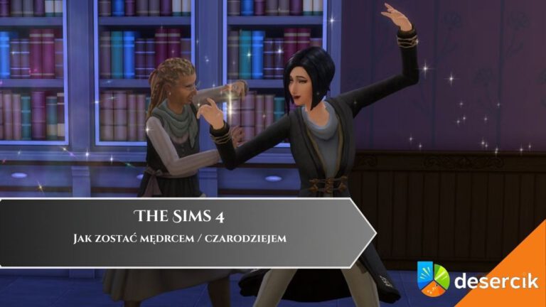 The Sims 4 – Jak zostać mędrcem / czarodziejem