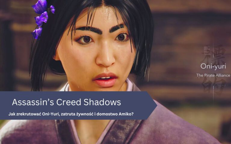 Jak zrekrutować Oni-Yuri, zatruta żywność i domostwo Amiko w Assassin’s Creed Shadows?