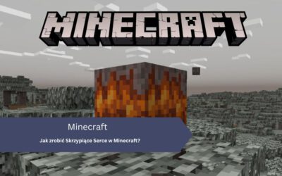 Jak zrobić Skrzypiące Serce w Minecraft?