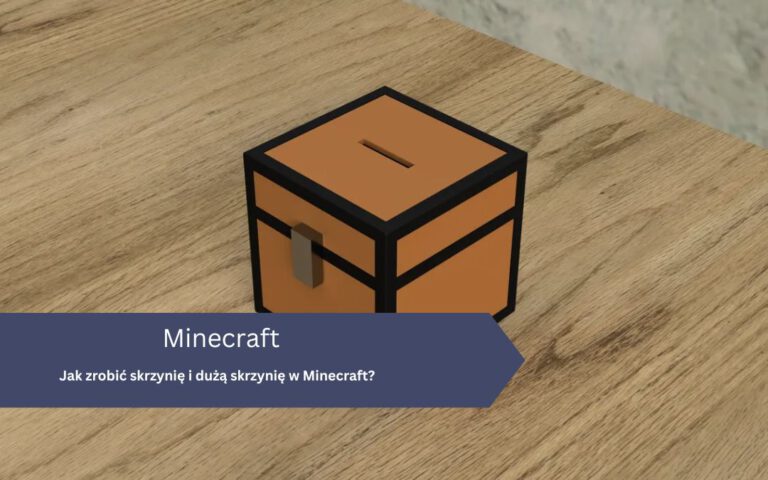 Jak zrobić skrzynię i dużą skrzynię w Minecraft?