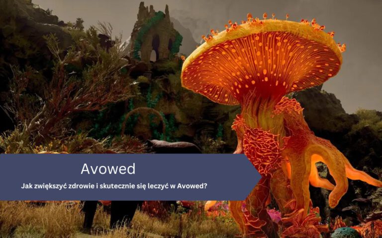 Jak zwiększyć zdrowie i skutecznie się leczyć w Avowed?