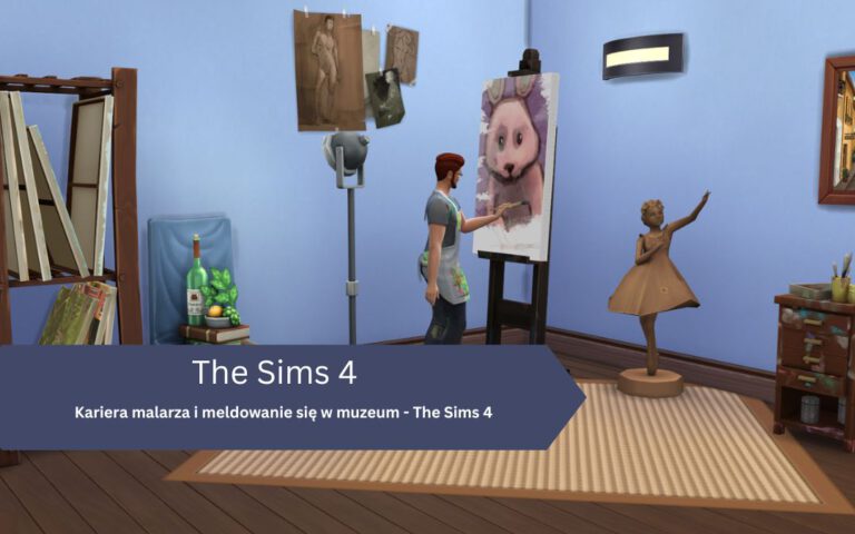 Kariera malarza i meldowanie się w muzeum – The Sims 4