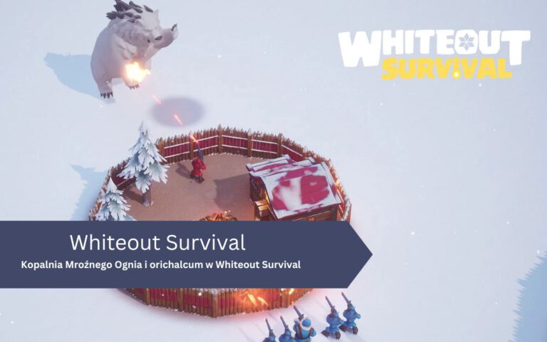 Kopalnia Mroźnego Ognia i orichalcum w Whiteout Survival